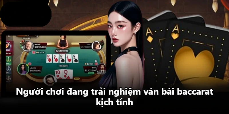 Người chơi đang trải nghiệm ván bài baccarat kịch tính Người chơi đang trải nghiệm ván bài baccarat kịch tính